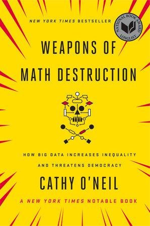 Weapons of Math Destruction How Big Data Increases Inequality and Threatens Democracy.jpg