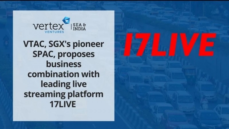 2023年10月、17LIVEグループがシンガポールの特別目的買収会社Vertex Technology Acquisition Corporation Ltd（VTAC）との条件付き買収協定を発表。（VTAC公式ウェブサイトより）